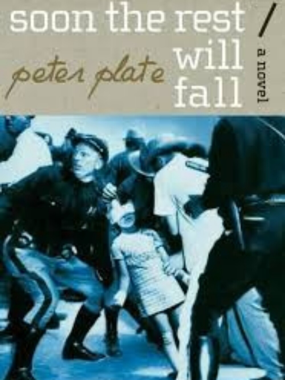 Soon the Rest Will Fall – Peter Plate – 2006 First Edition Hardcover